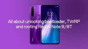 All about unlocking bootloader, TWRP and rooting Redmi Note 8/8T