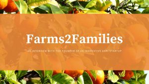 Farms2Families: An interview with Mr Vishwas Gupta on his innovative Organic Farming startup